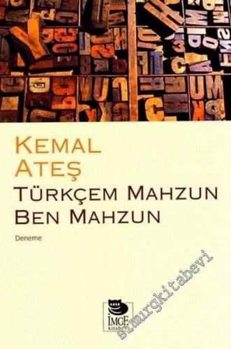 Türkçem Mahzun Ben Mahzun -        2010