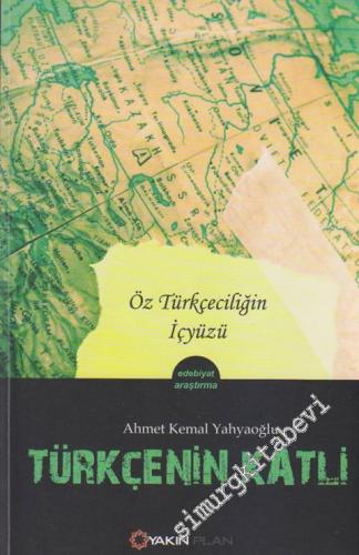 Türkçe'nin Katli: Öz Türkçeciliğin İçyüzü