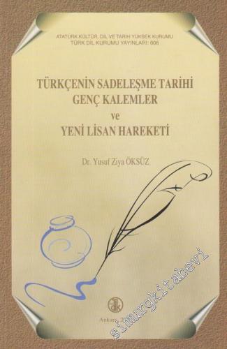 Türkçenin Sadeleşme Tarihi Genç Kalemler ve Yeni Lisan Hareketi -        2004
