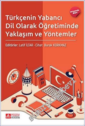 Türkçenin Yabancı Dil Olarak Öğretiminde Yaklaşım ve Yöntemler - (Ekonomik Boy) -        2023