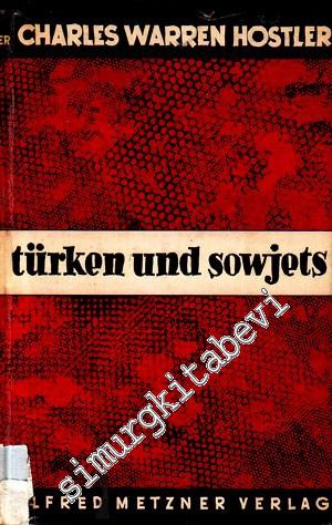 Türken und Sowjets : Die Historiche Lage und Die Politische Bedeutung 