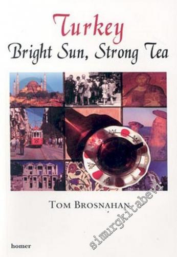 Turkey: Bright Sun, Strong Tea -        2004