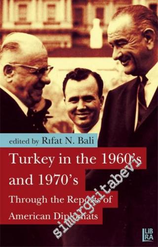 Turkey in the 1960's and 1970's Through the Reports of American Diplom