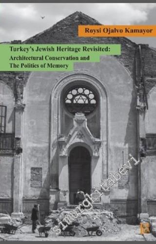 Turkey's Jewish Heritage Revisited: Architectural Conservation and the