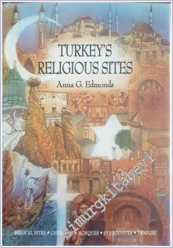 Turkeys Religious Sites: Biblical Sites Churches Mosques Synagogues Temples -        1998