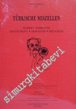 Türkische Miszellen. Robert Anhegger Festschrift- Armağan- Melanges