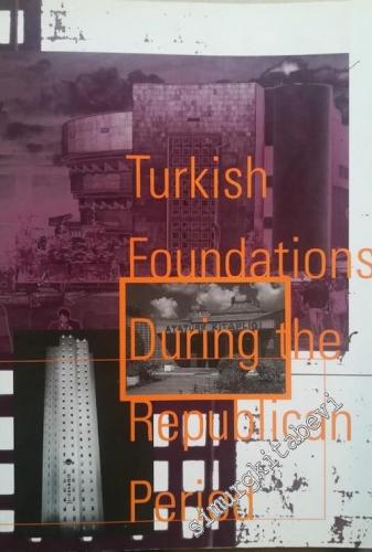 Turkish Foundations During the Republican Period : Third Sector Founda