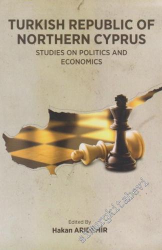 Turkish Republic Of Northern Cyprus : Studies On Politics And Economics -        2018