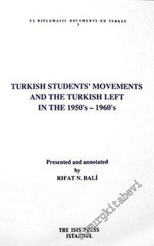 Turkish Students' Movements and the Turkish Left in the Turkey 1950' - 1960' -        2007