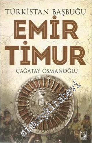 Türkistan Başbuğu Emir Timur