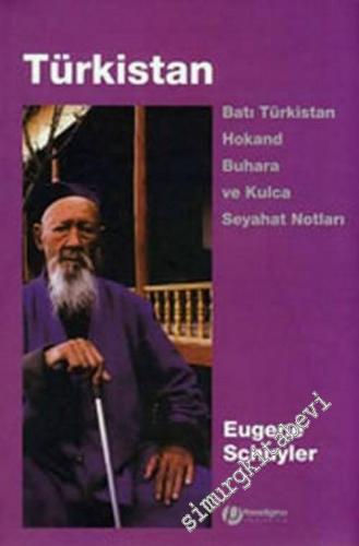 Türkistan: Batı Türkistan, Hokand, Buhara ve Kulca Seyahat Notları -        2007