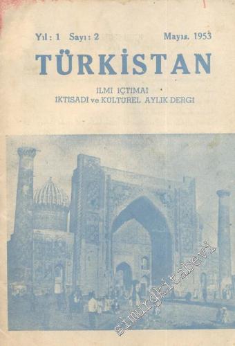 Türkistan - İlmi, İçtimai, İktisadi ve Kültürel Aylık Dergi - Sayı: 2, Mayıs 1953