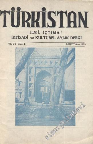 Türkistan - İlmi, İçtimai, İktisadi ve Kültürel Aylık Dergi - Sayı: 5,