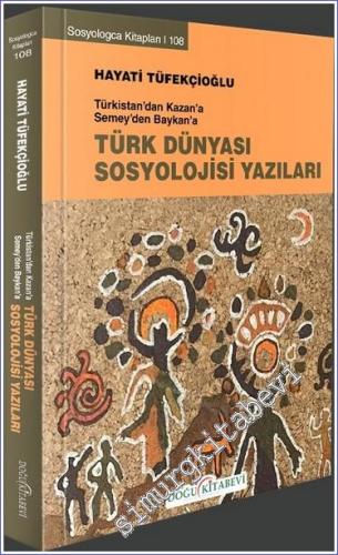 Türkistan'dan Kazan'a Semey'den Baykan'a Türk Dünyası Sosyoloji Yazıla