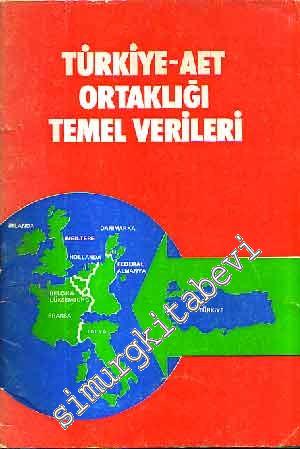 Türkiye - AET Ortaklığı Temel Verileri