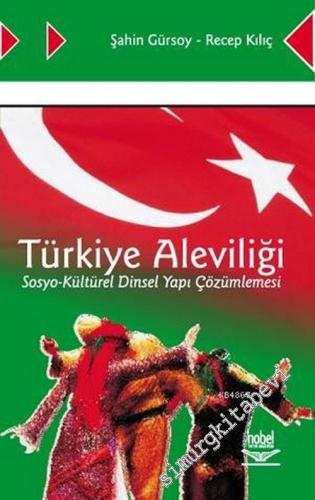 Türkiye Aleviliği : Sosyo-Kültürel Dinsel Yapı Çözümlemesi