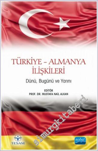 Türkiye - Almanya İlişkileri - Dünü Bugünü ve Yarını -        2024