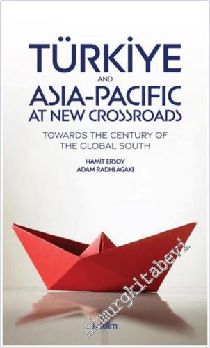 Türkiye and Asia Pacific at New Crossroads -        2025