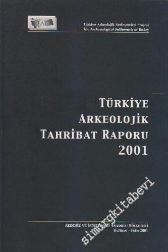 Türkiye Arkeolojik Tahribat Raporu 2001; Akdeniz ve Güneydoğu Anadolu 