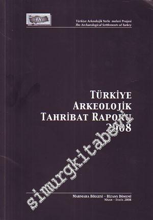 Türkiye Arkeolojik Tahribat Raporu 2008: Marmara Bölgesi Bizans Dönemi -