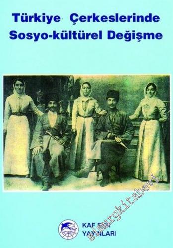 Türkiye Çerkeslerinde Sosyo Kültürel Değişme -