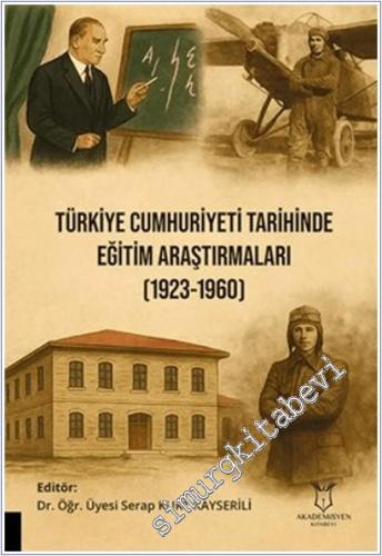 Türkiye Cumhuriyeti Tarihinde Eğitim Araştırmaları (1923-1960) - 2025