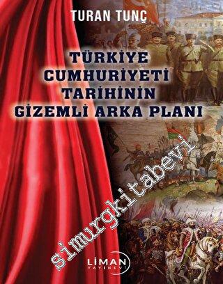 Türkiye Cumhuriyeti Tarihinin Gizemli Arka Plan - 2023