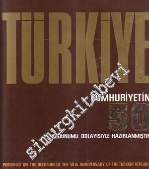 Türkiye: Cumhuriyetin 50. Yılı Kitabı =Turkey: 50 th Anniversary of th