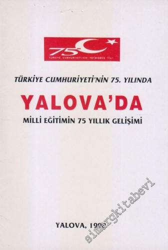 Türkiye Cumhuriyetinin 75. Yılında Yalova'da Milli Eğitimin 75 Yıllık 