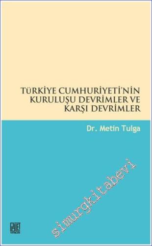 Türkiye Cumhuriyetinin Kuruluşu Devrimler ve Karşı Devrimler - 2024
