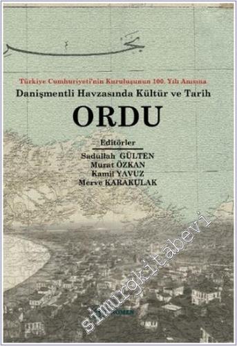 Türkiye Cumhuriyeti'nin Kuruluşunun 100. Yılı Anısına Danişmentli Havzasında Kültür ve Tarih Ordu -        2024