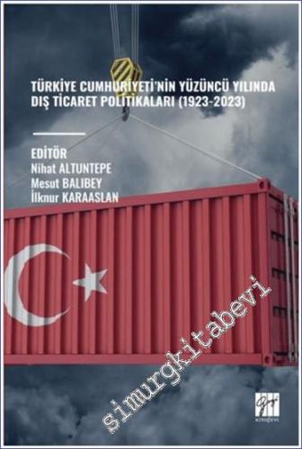 Türkiye Cumhuriyeti'nin Yüzüncü Yılında Dış Ticaret Politikaları (1923