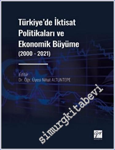 Türkiye' de İktisat Politikaları ve Ekonomik Büyüme (2000 - 2021) - 20