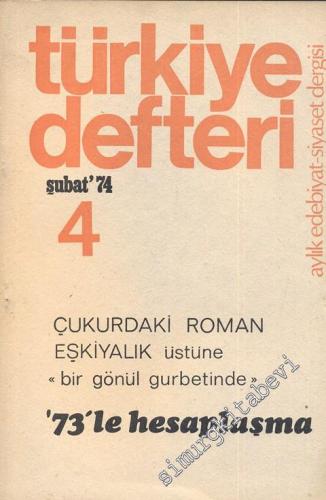 Türkiye Defteri Aylık Edebiyat Siyaset Dergisi : 73'le Hesaplaşma : Çukur'daki Roman : Eşkıyalık Üstüne - Sayı 4      Şubat