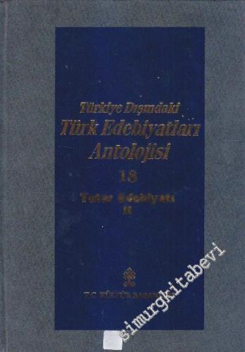 Türkiye Dışındaki Türk Edebiyatları Antolojisi Cilt: 18: Tatar Edebiya