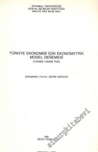 Türkiye Ekonomisi İçin Ekonometrik Model Denemesi ( Yüksek Linans Tezi