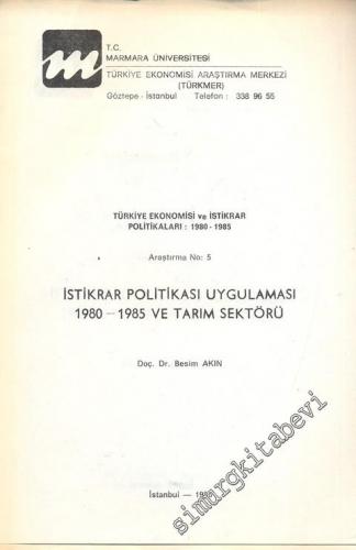 Türkiye Ekonomisi ve İstikrar Politikaları 1980 - 1985: Araştırma No: 5 İstikrar Politikası Uygulaması 1980 - 1985 ve Tarım Sektörü -