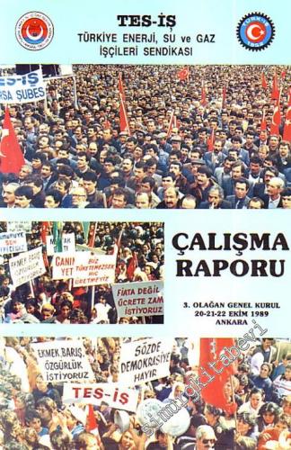 Türkiye Enerji, Su ve Gaz İşçileri Sendikası Çalışma Raporu: 3. Olağan Genel Kurul, 20 - 22 Ekim 1989 -        1989