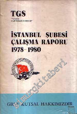 Türkiye Gazeteciler Sendikası İstanbul Şubesi Çalışma Raporu 1978 - 1980 -        1980