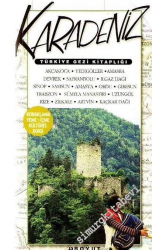 Türkiye Gezi Kitaplığı: Karadeniz: Konaklama, Yeme - İçme, Kültürel Do