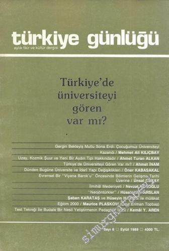 Türkiye Günlüğü - Fikir ve Kültür Dergisi : Türkiye'de Üniversiteyi Gören Var mı ? - Sayı: 6      Eylül 1989