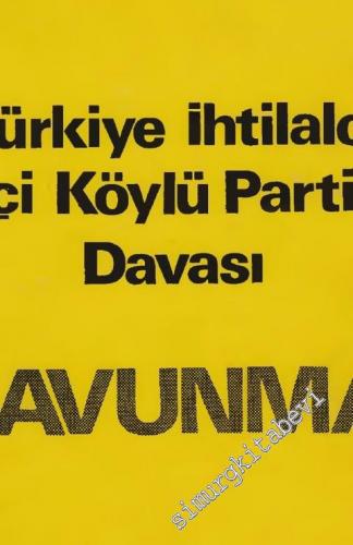 Türkiye İhtilalci İşçi Köylü Partisi Davası : Savunma -        1974