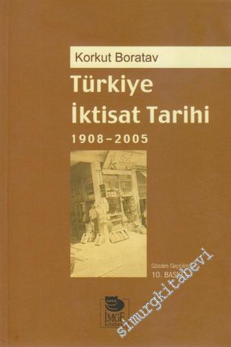 Türkiye İktisat Tarihi 1908 - 2005 -