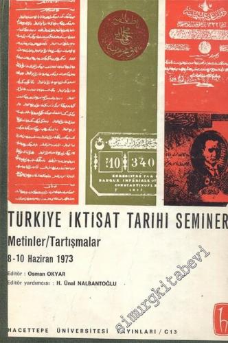 Türkiye İktisat Tarihi Semineri ( 8 - 10 Haziran 1973 ) Metinler / Tartışmalar -        1975