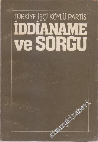 Türkiye İşçi Köylü Partisi İddianame ve Sorgu