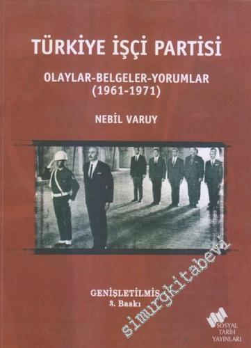 Türkiye İşçi Partisi: Olaylar, Belgeler, Yorumlar 1961 - 1971 -