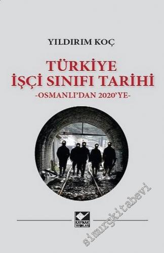 Türkiye İşçi Sınıfı Tarihi : Osmanlı'dan 2020''ye