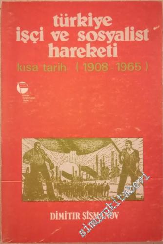 Türkiye İşçi ve Sosyalist Hareketi: Kısa Tarih (1908 - 1965) -        1998