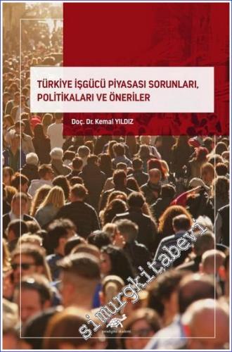 Türkiye İşgücü Piyasası Sorunları, Politikaları ve Öneriler - 2022