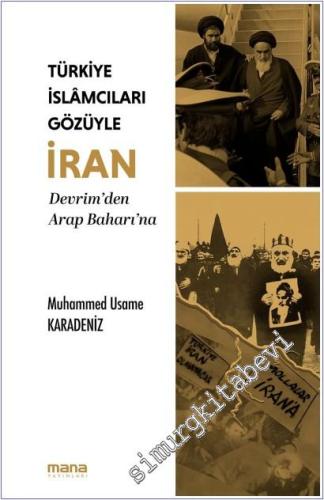 Türkiye İslamcıları Gözüyle İran : Devrim'den Arap Baharı'na -        2026